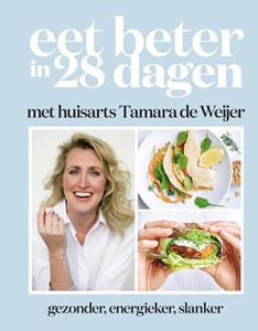 Tamara de Weijer Eet beter in 28 dagen met huisarts  -   (ISBN: 9789021583389)