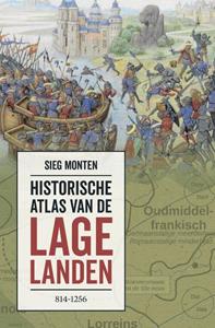 Sieg Monten Historische atlas van de Lage Landen -   (ISBN: 9789401919005)