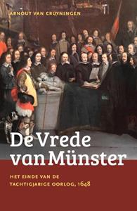 Arnout van Cruyningen De Vrede van Münster -   (ISBN: 9789401919036)