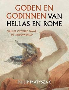 Philip Matyszak Goden en godinnen van Hellas en Rome -   (ISBN: 9789401919050)