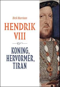Dick Harrison Hendrik VIII -   (ISBN: 9789401919241)