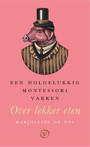 Marjoleine de Vos Een dolgelukkig Montessorivarken -   (ISBN: 9789028220843)