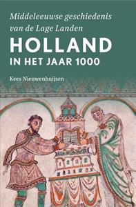 Kees Nieuwenhuijsen Holland in het jaar 1000 -   (ISBN: 9789401919333)