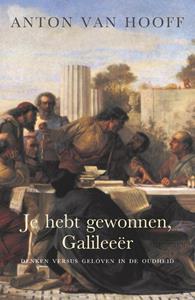 Anton van Hooff Je hebt gewonnen, Galileeër -   (ISBN: 9789401919388)