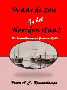 Victor A.C. Remouchamps Waar de zon in het Noorden staat -   (ISBN: 9789402102949)