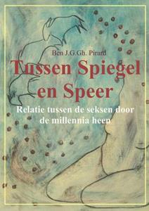 Ben J. G. Gh. Pirard Tussen spiegel en speer -   (ISBN: 9789402112252)