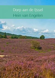 Hein van Engelen Dorp aan de IJssel -   (ISBN: 9789402120462)