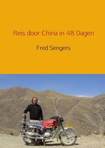 Fred Sengers Reis door China in 48 dagen -   (ISBN: 9789402126587)