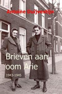 Antoine Duijvestijn Brieven aan oom Arie -   (ISBN: 9789402135497)