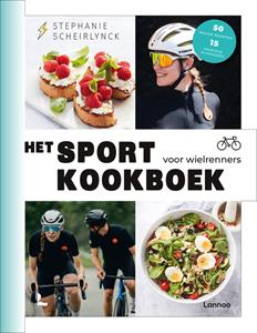 Stephanie Scheirlynck Het sportkookboek voor wielrenners -   (ISBN: 9789401489843)