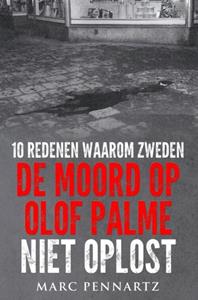 Marc Pennartz 10 Redenen waarom Zweden de moord op Olof Palme niet oplost -   (ISBN: 9789402148978)