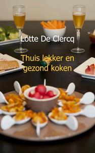 L. de Clercq Thuis lekker en gezond koken -   (ISBN: 9789402100167)