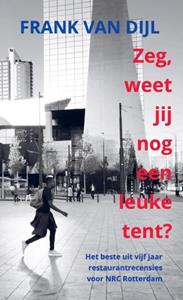 Frank van Dijl Zeg, weet jij nog een leuke tent℃ -   (ISBN: 9789402130133)