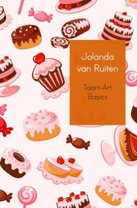 Jolanda van Ruiten Taart-Art basics -   (ISBN: 9789402167344)