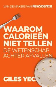 Yeo Giles Waarom calorieën niet tellen -   (ISBN: 9789085717942)