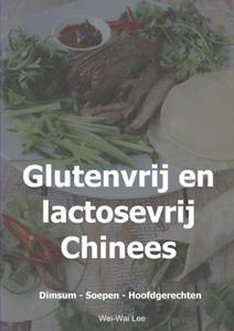 Wei-Wai Lee Glutenvrij en lactosevrij Chinees -   (ISBN: 9789402185775)