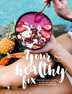 Esther Andries Your Healthy Fix -   (ISBN: 9789089319494)