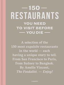 Amélie Vincent 150 Restaurants You Need To Visit Before You Die -   (ISBN: 9789401456586)