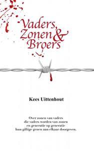 Kees Uittenhout Vaders, zonen & broers -   (ISBN: 9789402162899)