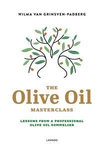 Wilma van Grinsven-Padberg The olive oil masterclass -   (ISBN: 9789401461559)