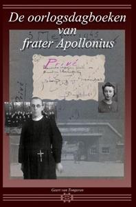 Geert van Tongeren De oorlogsdagboeken van frater Apollonius -   (ISBN: 9789402183290)