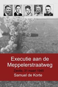 Samuel de Korte Executie aan de Meppelerstraatweg -   (ISBN: 9789402190465)