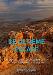 Bouke Hofman De Ultieme Escape -   (ISBN: 9789403634661)
