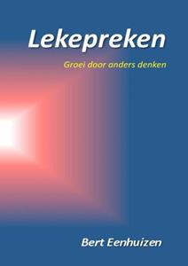 Bert Eenhuizen Lekepreken -   (ISBN: 9789403642864)