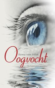 Ilona van Hilst Oogvocht -   (ISBN: 9789461852519)