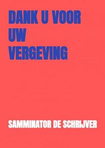 Samminator de Schrijver Dank U voor Uw vergeving -   (ISBN: 9789403642918)
