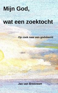 Jan van Breevoort Mijn God, wat een zoektocht -   (ISBN: 9789403651729)