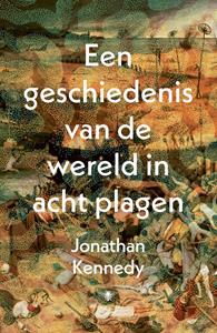 Jonathan Kennedy Een geschiedenis van de wereld in acht plagen -   (ISBN: 9789403153513)