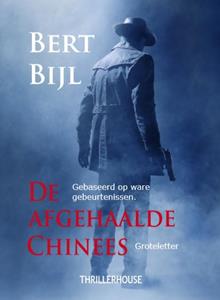 Bert Bijl De afgehaalde Chinees - Groteletterboek -   (ISBN: 9789462601871)