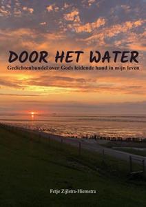 Fetje Zijlstra-Hiemstra Door het water -   (ISBN: 9789403676463)