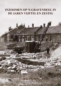 Arie Pieters Inzoomen op 's-Gravendeel in de jaren vijftig en zestig -   (ISBN: 9789403608624)