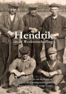 Frans van Emmerik Hendrik in de Werkverschaffing -   (ISBN: 9789403612171)