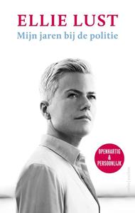 Ellie Lust Mijn jaren bij de politie -   (ISBN: 9789026347986)