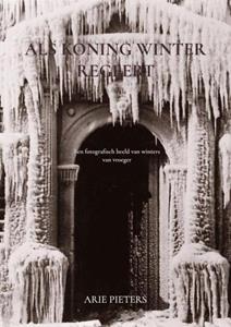 Arie Pieters Als Koning Winter regeert -   (ISBN: 9789403617404)
