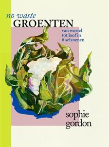 Sophie Gordon No Waste Groenten -   (ISBN: 9789461432865)