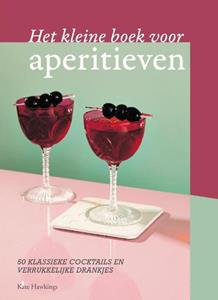 Kate Hawkings Het kleine boek voor aperitieven -   (ISBN: 9789461432872)