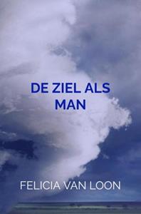 Felicia van Loon De Ziel Als Man -   (ISBN: 9789403619743)