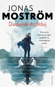 Jonas Moström Dodelijk dichtbij -   (ISBN: 9789026349621)