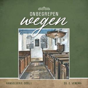 Ds. E. Venema Onbegrepen wegen -   (ISBN: 9789461151742)
