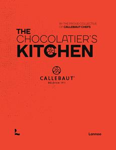 The Proud Collective Of Callebaut Chefs The Chocolatier's Kitchen -   (ISBN: 9789401473392)