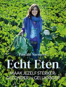 Pascale Naessens Echt eten -   (ISBN: 9789401473743)