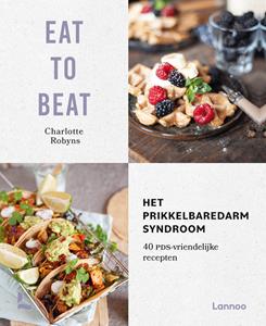Charlotte Robyns Eat to beat: het prikkelbare darmsyndroom -   (ISBN: 9789401479011)