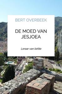 Bert Overbeek De moed van Jesjoea -   (ISBN: 9789403636023)