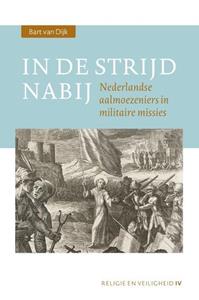 Bart van Dijk In de strijd nabij -   (ISBN: 9789463012584)