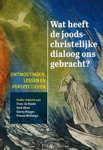 Eburon Wat heeft de joods-christelijke dialoog ons gebracht℃ -   (ISBN: 9789463012874)