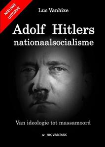 Luc Vanhixe Adolf Hitlers nationaalsocialisme - nieuwe uitgave -   (ISBN: 9789403658865)